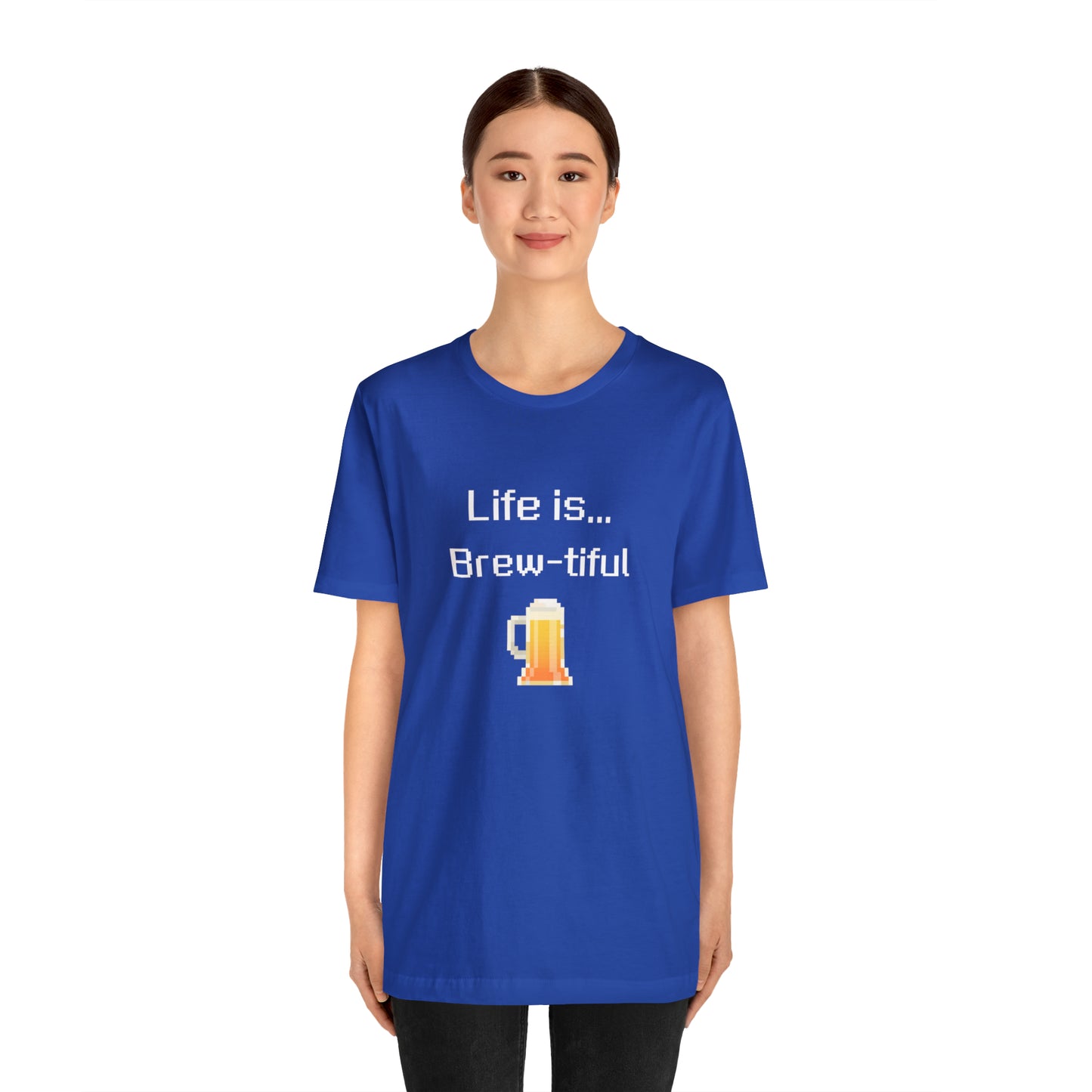 Life is Brew-tiful (8-bit) - Beer T-Shirt