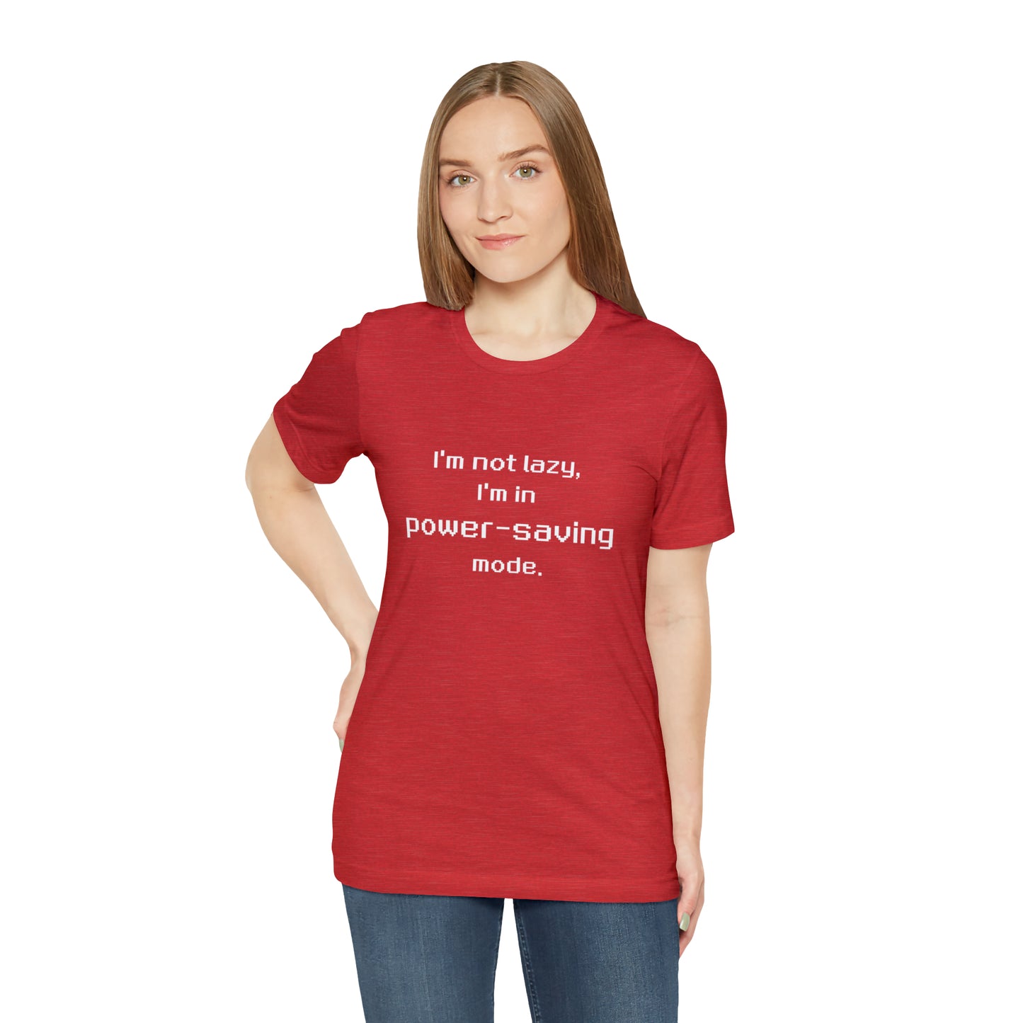 I'm Not Lazy - I'm In Power Saving Mode - 8-Bit - T-Shirt