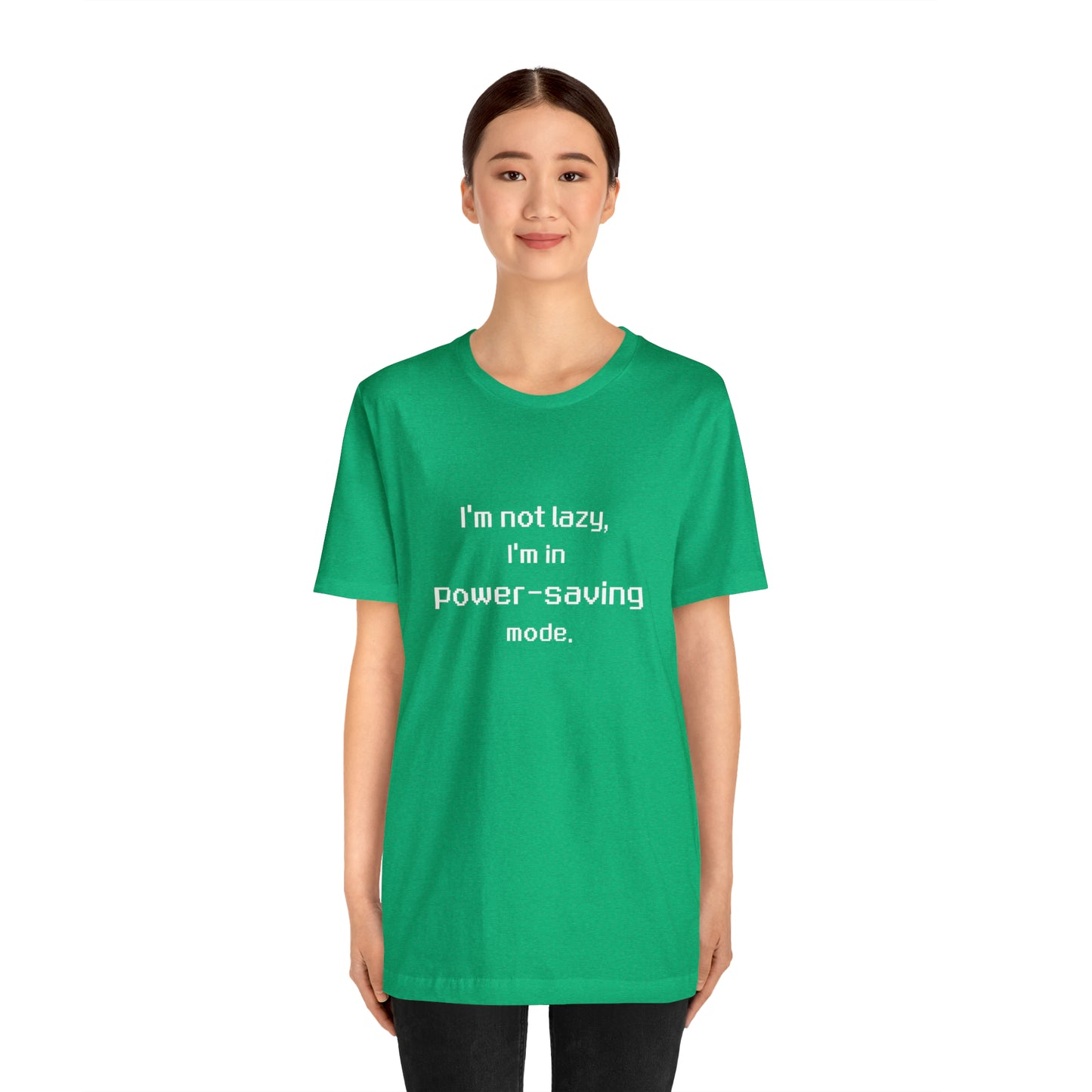 I'm Not Lazy - I'm In Power Saving Mode - 8-Bit - T-Shirt