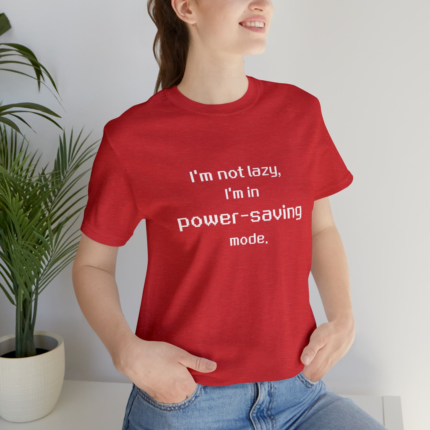 I'm Not Lazy - I'm In Power Saving Mode - 8-Bit - T-Shirt