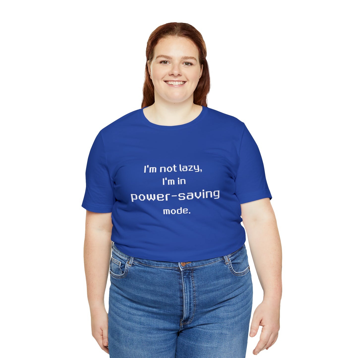 I'm Not Lazy - I'm In Power Saving Mode - 8-Bit - T-Shirt