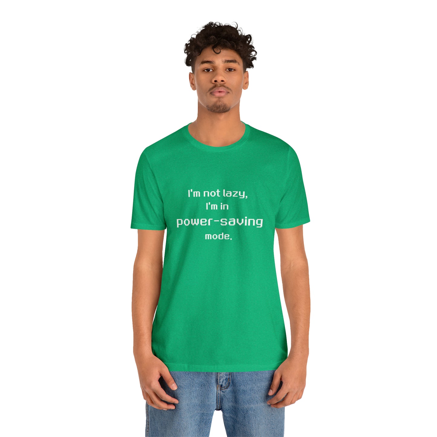 I'm Not Lazy - I'm In Power Saving Mode - 8-Bit - T-Shirt