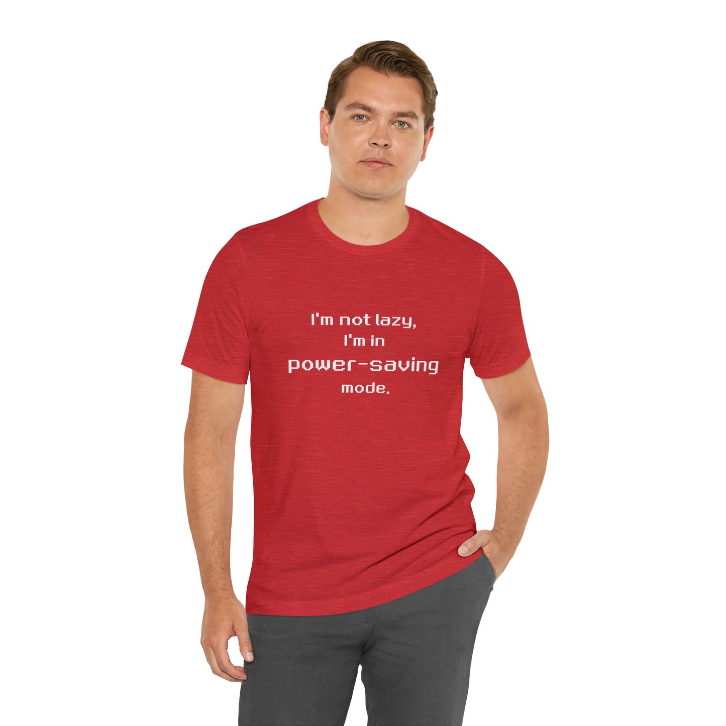 I'm Not Lazy - I'm In Power Saving Mode - 8-Bit - T-Shirt