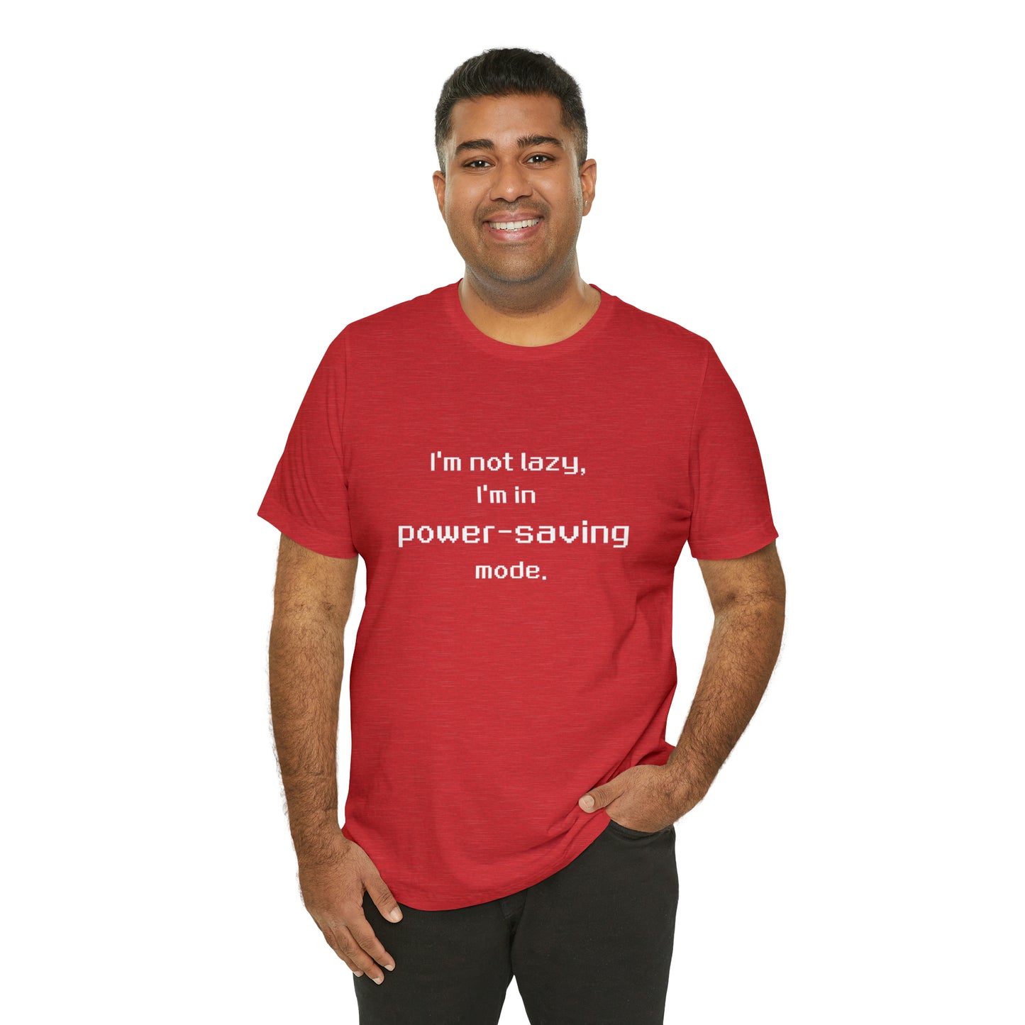 I'm Not Lazy - I'm In Power Saving Mode - 8-Bit - T-Shirt