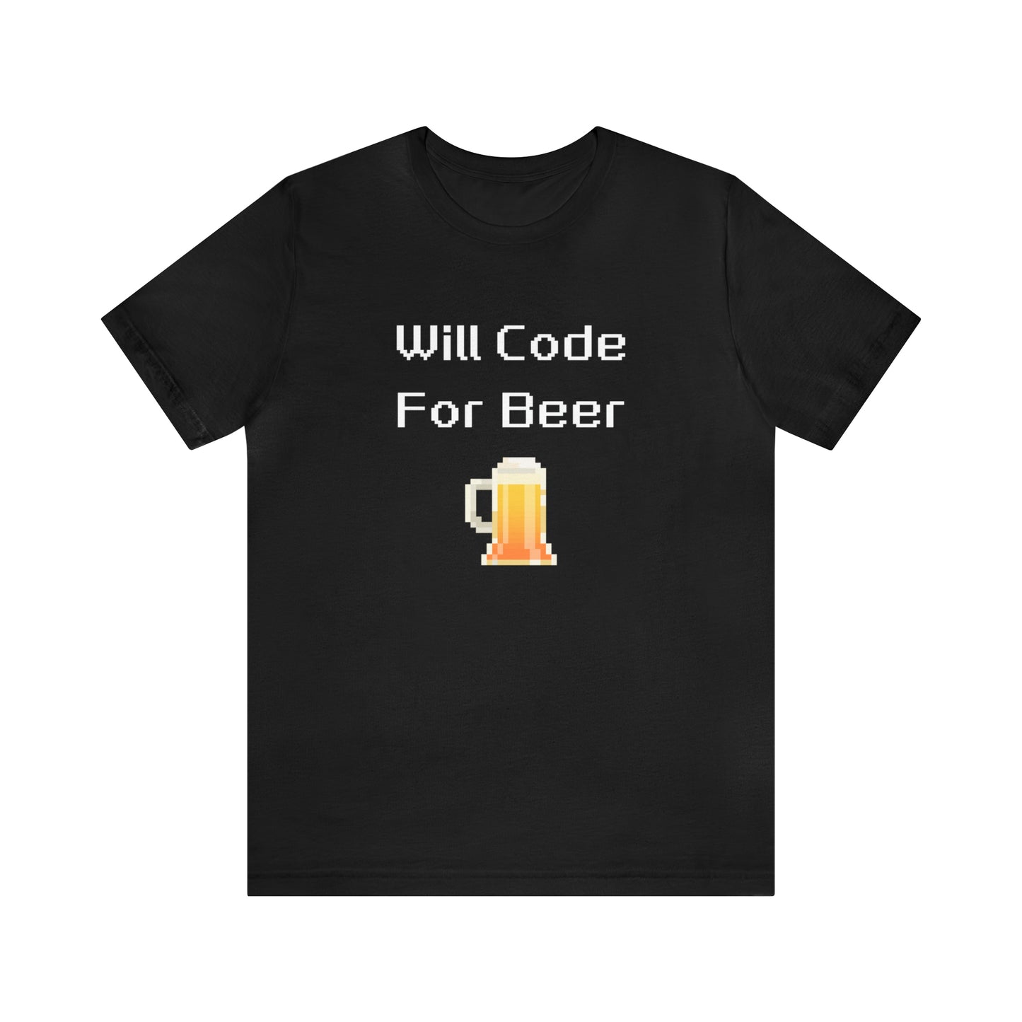 Will Code For Beer - 8-Bit Font With Beer Icon | T-Shirt
