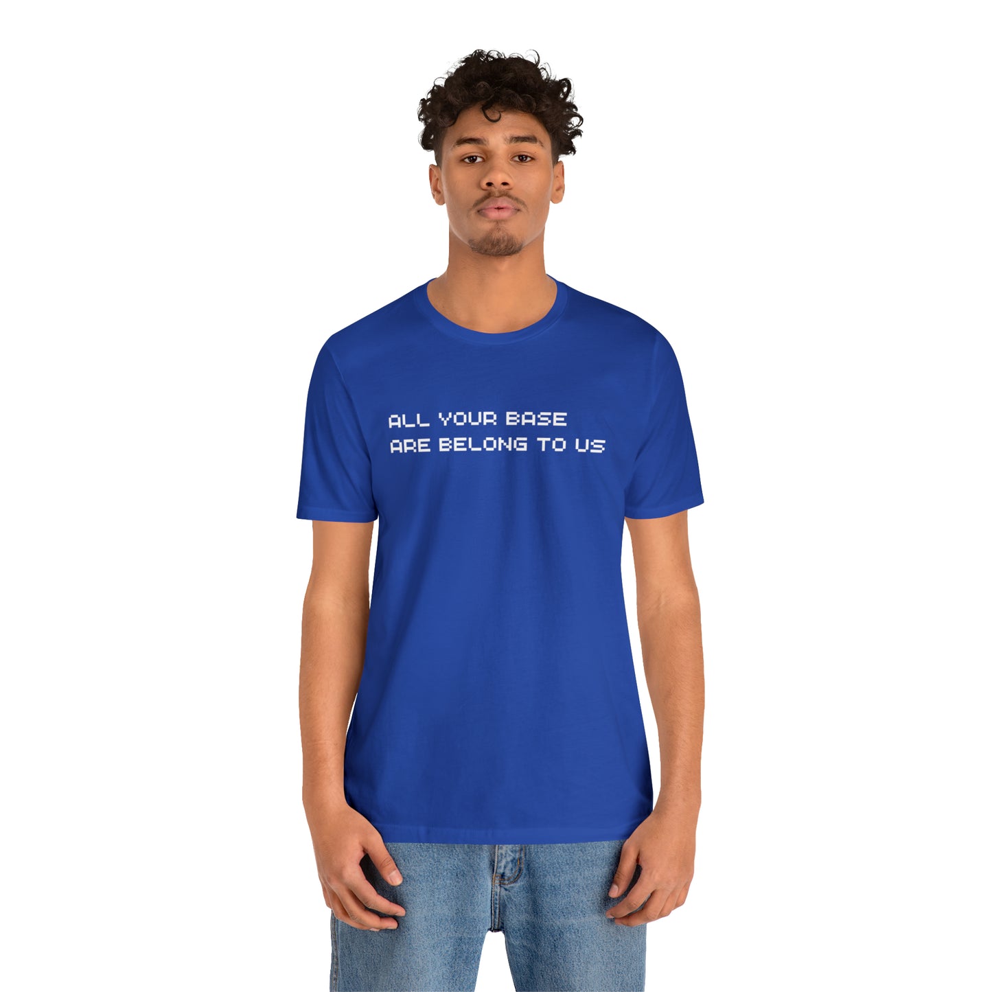 All Your Base Are Belong To Us - retro gamer T shirt