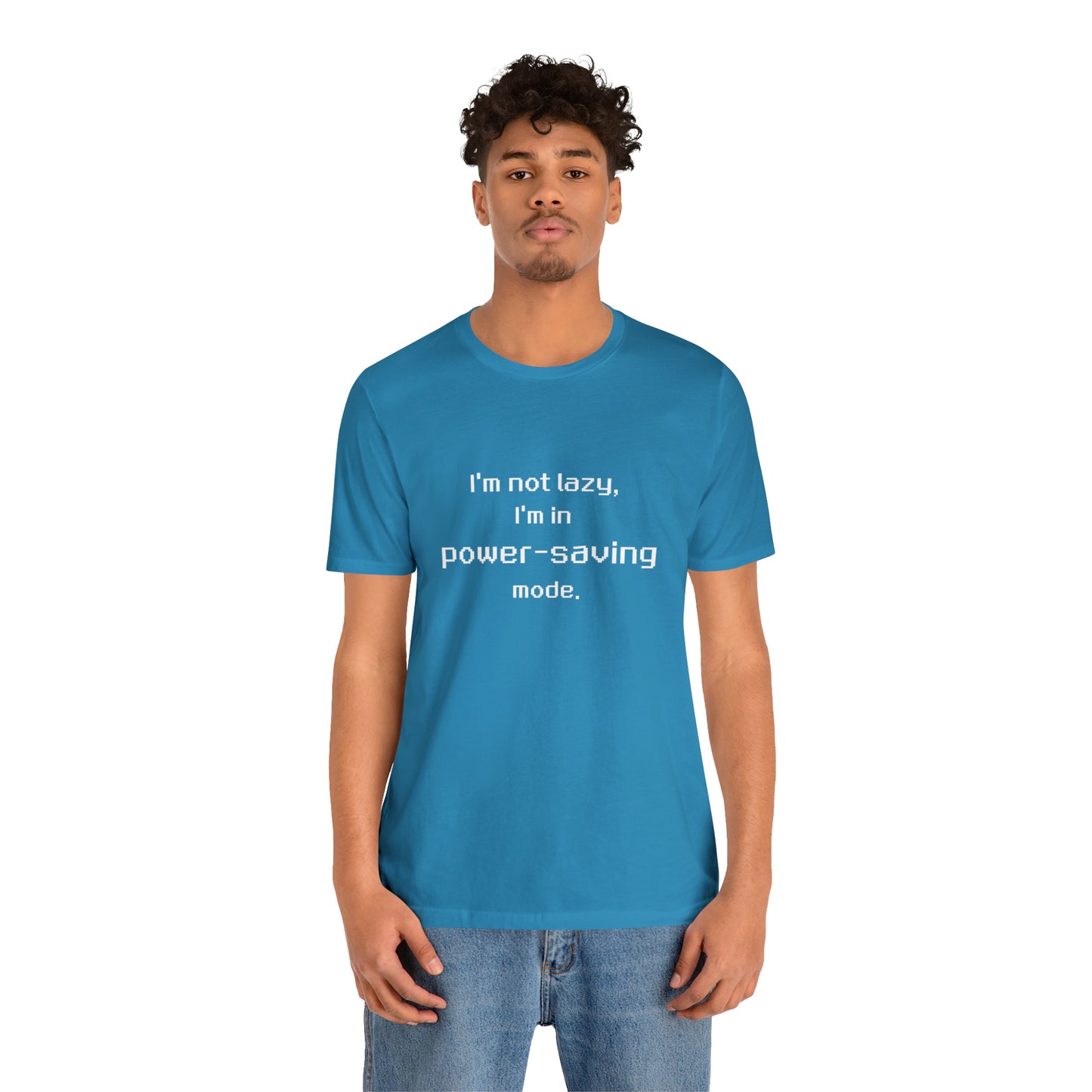 I'm Not Lazy - I'm In Power Saving Mode - 8-Bit - T-Shirt