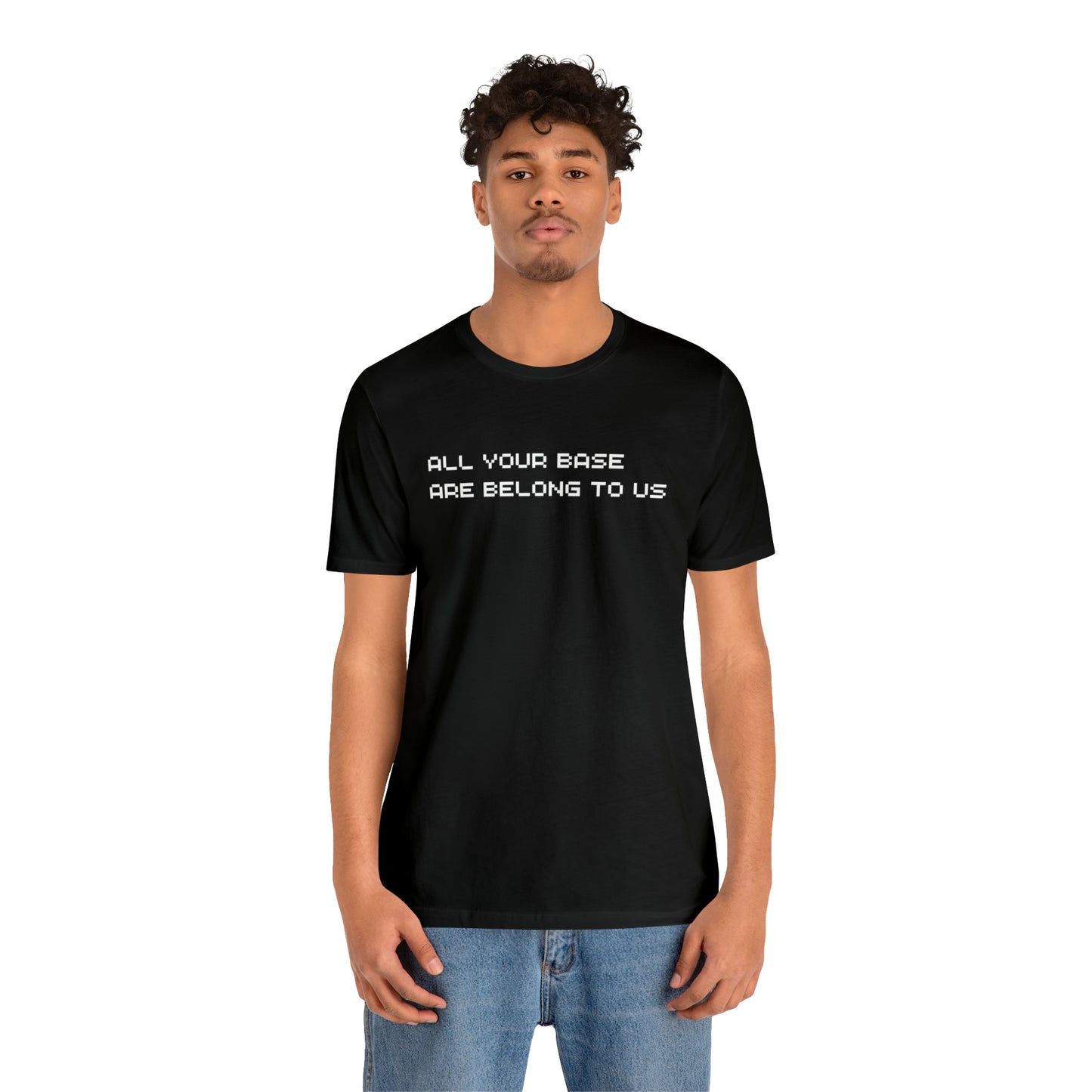 All Your Base Are Belong To Us - retro gamer T shirt