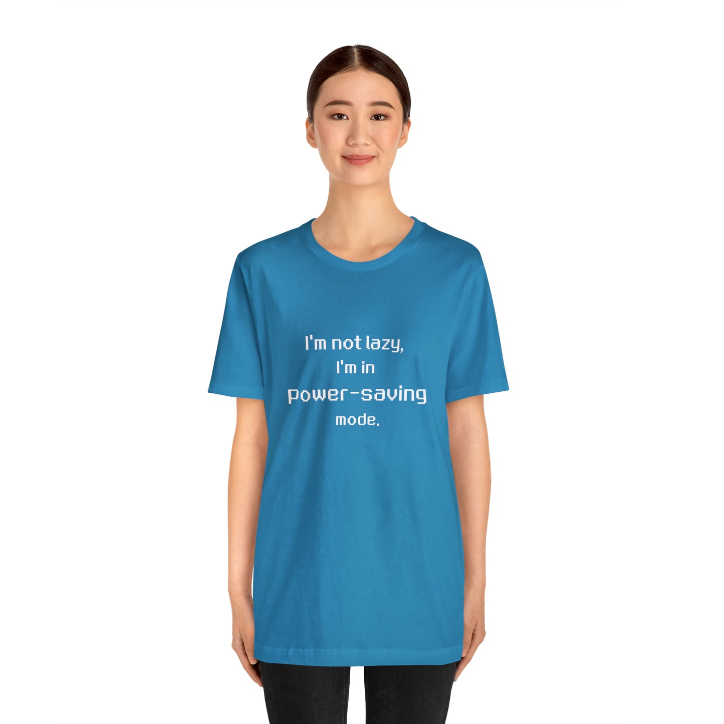 I'm Not Lazy - I'm In Power Saving Mode - 8-Bit - T-Shirt