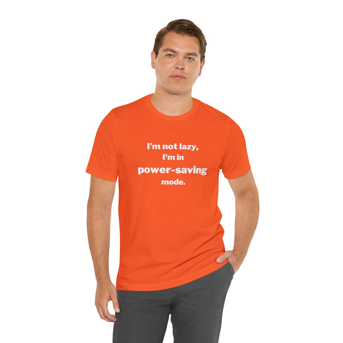I'm Not Lazy - I'm In Power Saving Mode - T-Shirt