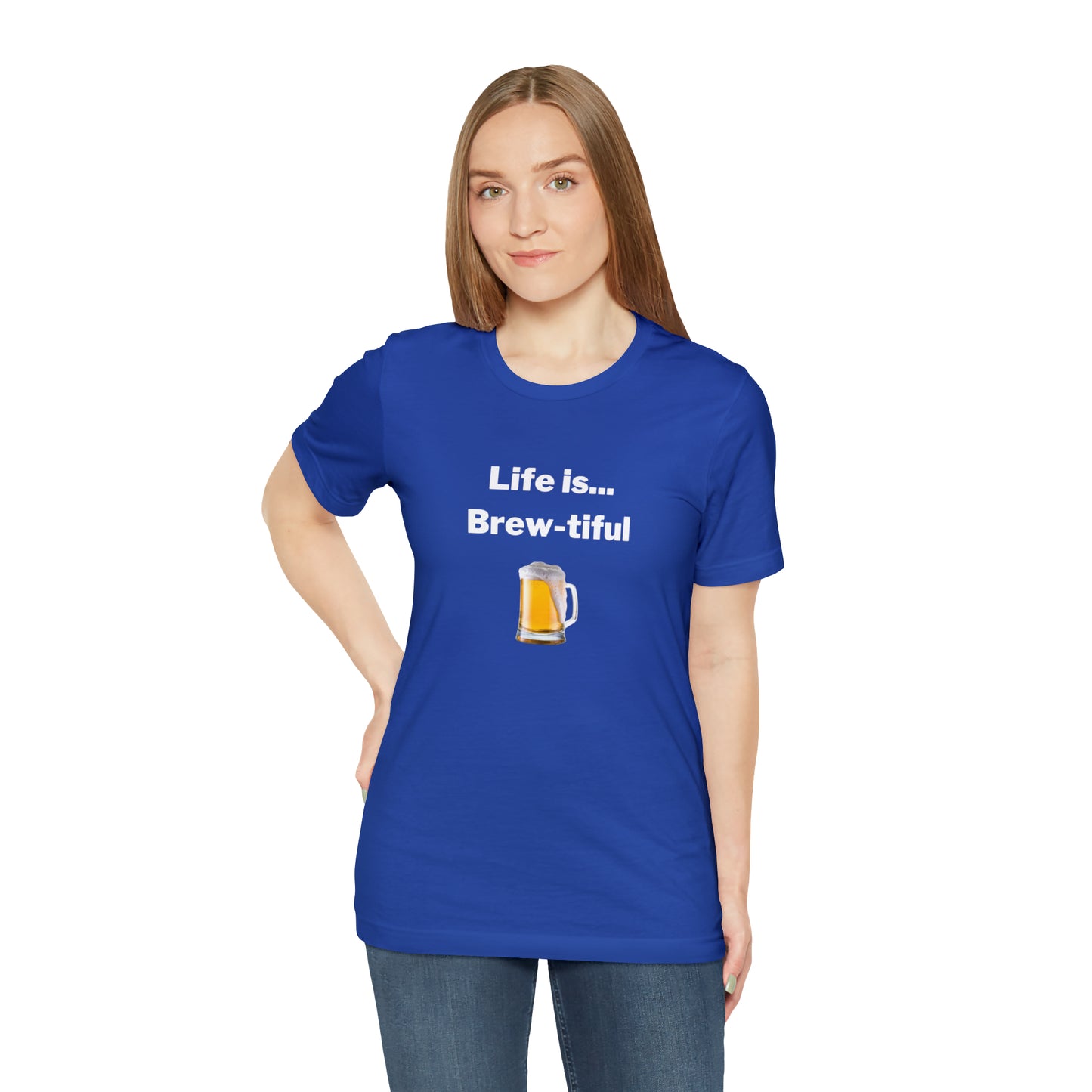 Life is Brew-tiful - Beer T-Shirt