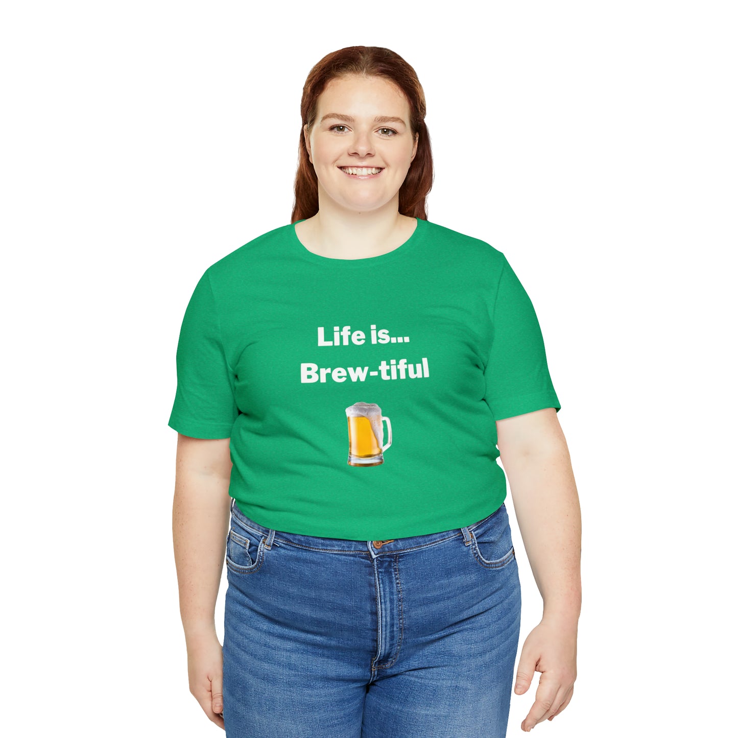 Life is Brew-tiful - Beer T-Shirt