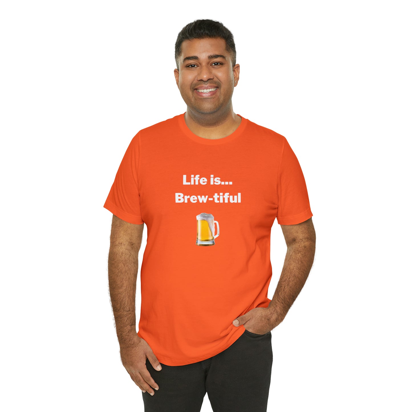 Life is Brew-tiful - Beer T-Shirt