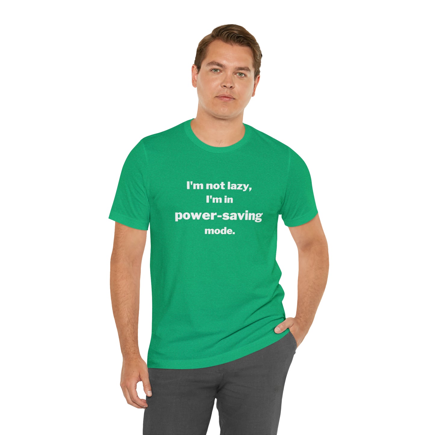 I'm Not Lazy - I'm In Power Saving Mode - T-Shirt