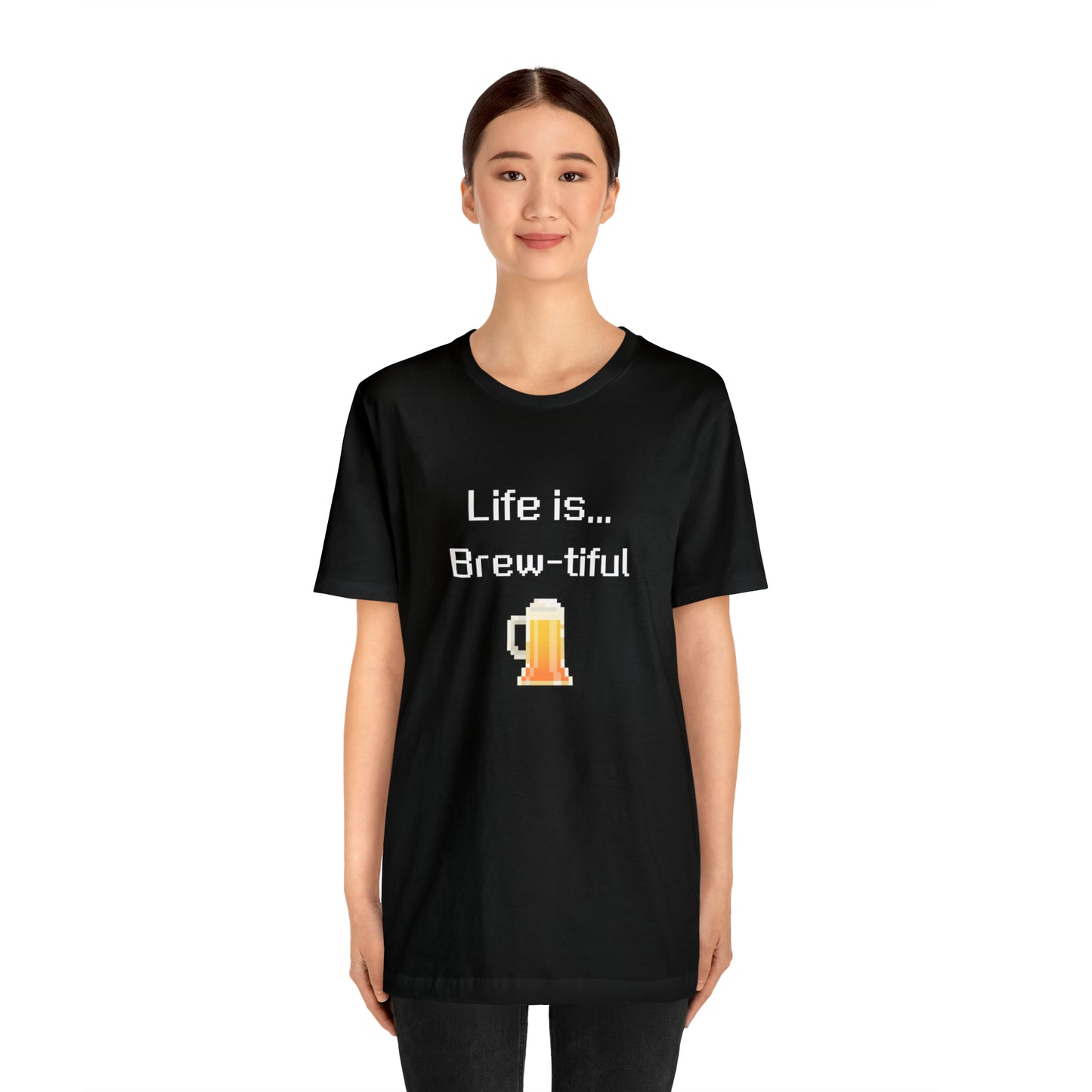 Life is Brew-tiful (8-bit) - Beer T-Shirt